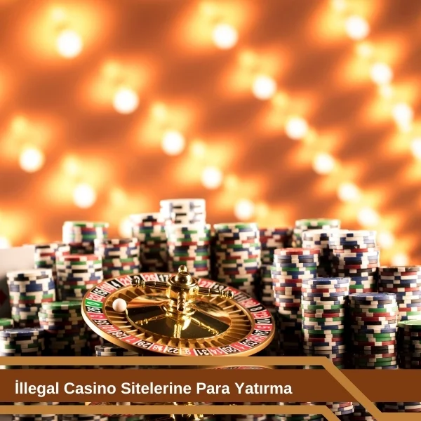 illegal Casino Sitelerine Para Yatırma